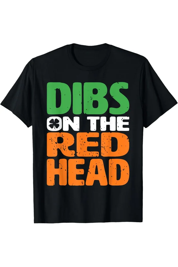 Dibs On The Redhead Shamrock Funny St Patricks Unisex T-Shirt, for men & women, up to size 5XL