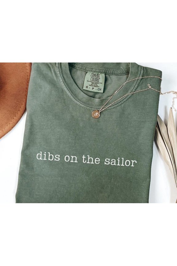 Dibs On The Sailor Shirt, Sailor Wife Shirt, Navy Wife , Military Girlfriend Shirt, Navy s