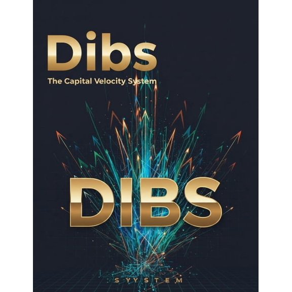 Dibs: The Capital Velocity System, (Paperback)