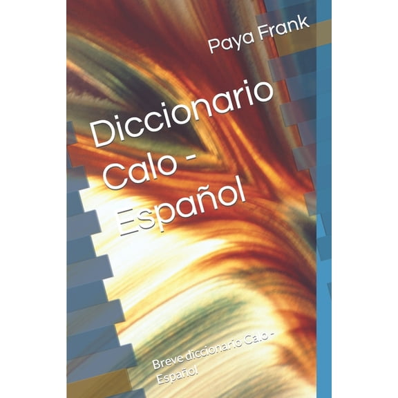 Diccionario Calo - Espaol: Breve diccionario Calo - Espaol, (Paperback)