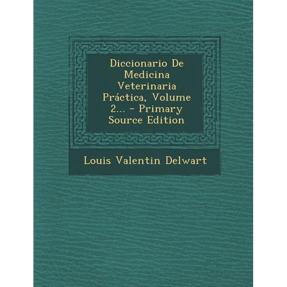 Diccionario De Medicina Veterinaria Prctica, Volume 2... (Paperback)