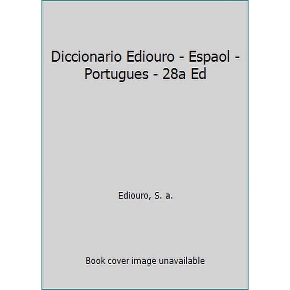 Pre-Owned Diccionario Ediouro - Espaol - Portugues - 28a Ed (Hardcover) 8500900377 9788500900372