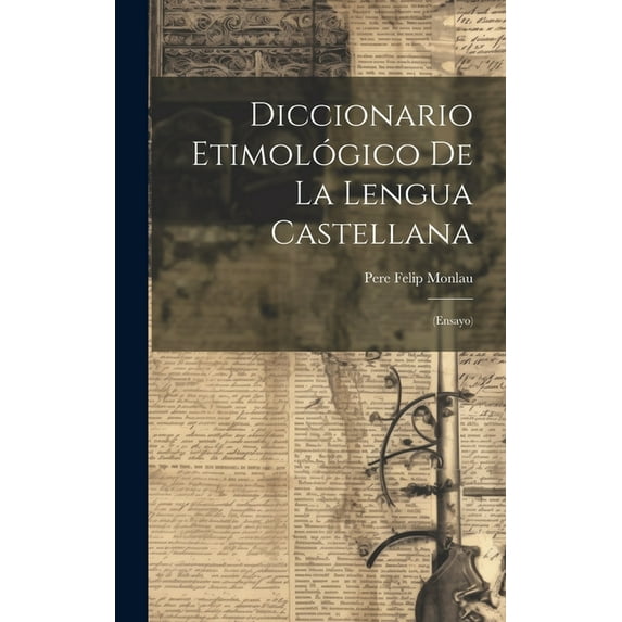 Diccionario Etimológico De La Lengua Castellana: (ensayo) (Hardcover)