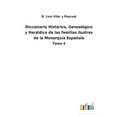 thumbnail image 1 of Diccionario Histórico, Genealógico y Heráldico de las familias ilustres de la Monarquía Española : Tomo 4 (Paperback), 1 of 1