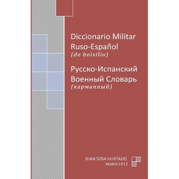 Diccionario Militar Ruso-Espaol de bolsillo (Paperback) by Juan Sosa