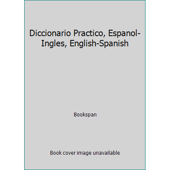 Pre-Owned Diccionario Practico, Espanol-Ingles, English-Spanish (Hardcover) 0739485652 9780739485651