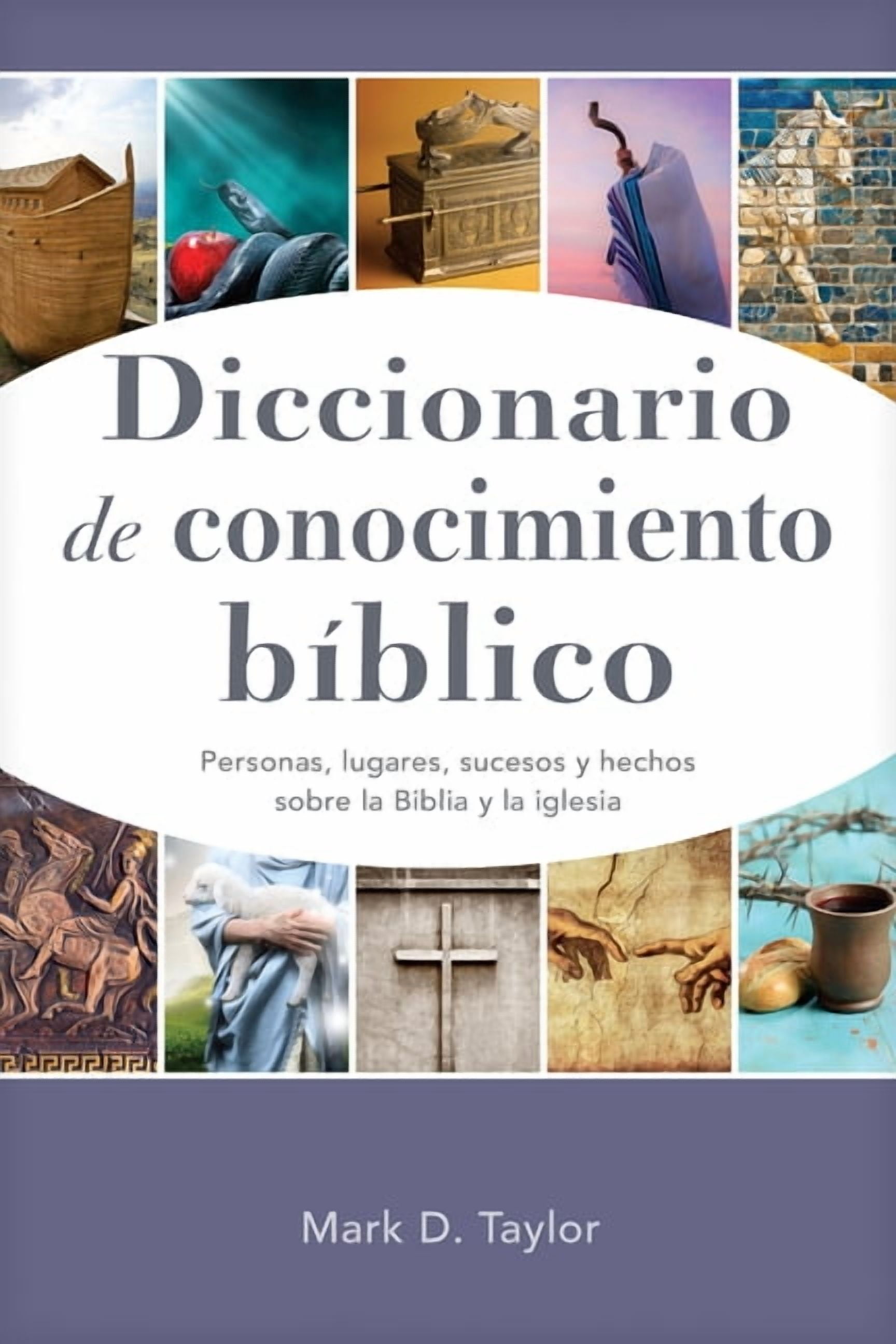 Diccionario de Conocimiento BÃ­blico: Personas, Lugares, Sucesos Y Hechos Sobre La Biblia Y La Iglesia, (Paperback)
