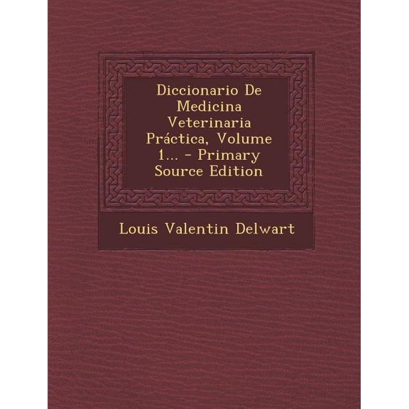 Diccionario de Medicina Veterinaria Practica, Volume 1... - Primary Source Edition (Paperback)