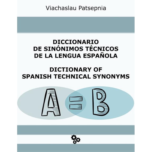 Diccionario de Sinonimos Tecnicos de La Lengua Espanola