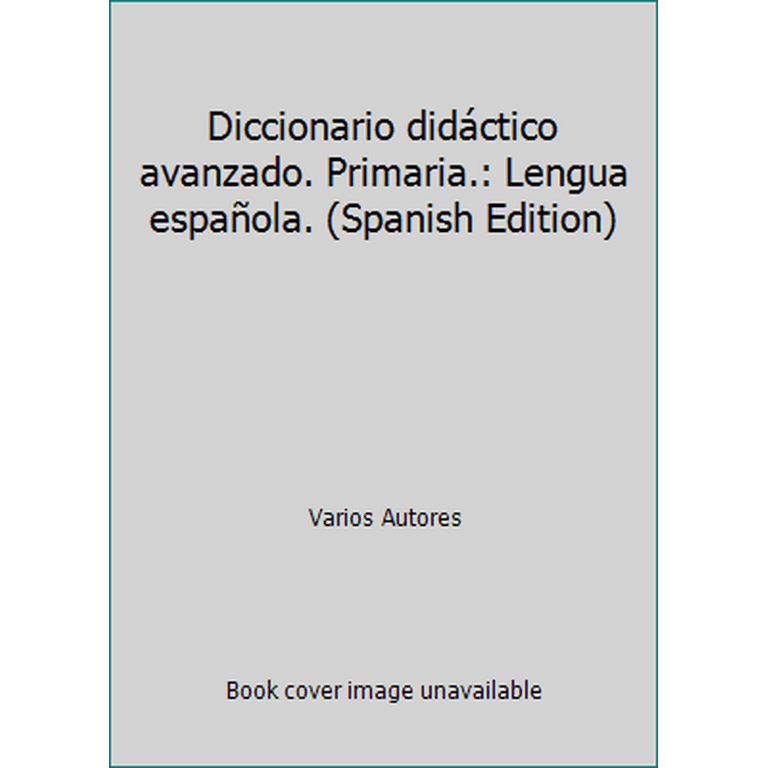 洋書 Avanzado primaria lengua espanola Amazon.com: Diccionario Avanzado Primaria. Lengua española
