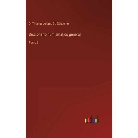 Diccionario numismático general : Tomo 3 (Hardcover)