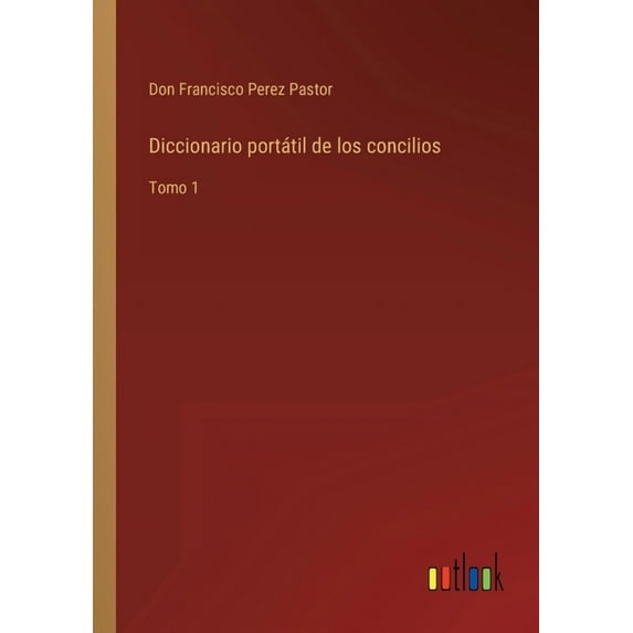 Diccionario portátil de los concilios : Tomo 1 (Paperback)