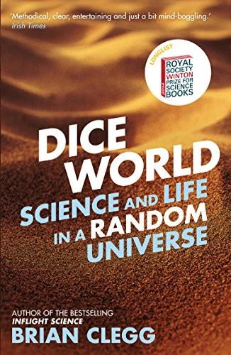 Dice World: Science and Life in a Random Universe by Clegg, Brian