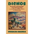 thumbnail image 1 of Pre-Owned Dichos: Proverbs and Sayings from the Spanish Including Rhymes, Riddles, Beliefs and a Bibliography (Paperback) 0913270474 9780913270479, 1 of 1