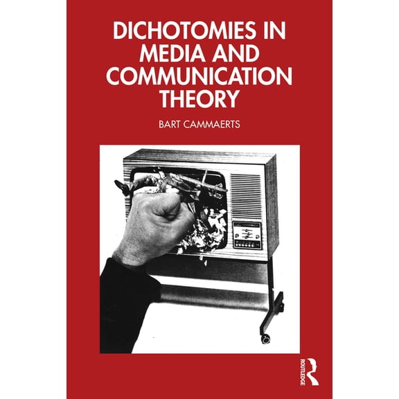 Dichotomies in Media and Communication Theory, (Paperback)