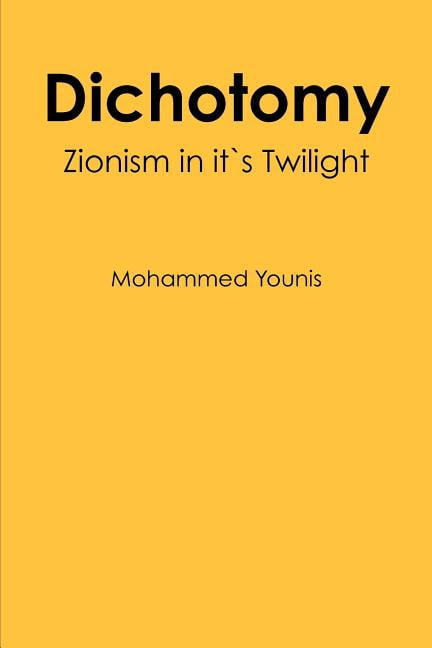 Dichotomy: Zionism in its Twilight (Paperback)