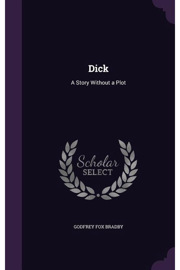 Dick : A Story Without a Plot (Hardcover)