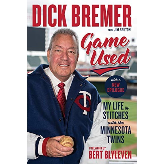 Pre-Owned Dick Bremer: Game Used: My Life in Stitches with the Minnesota Twins (Hardcover) 1629376973 9781629376974