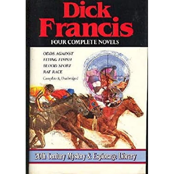 Pre-Owned Dick Francis: Four Complete Novels (Odds Against, Flying Finish, Blood Sport, Rat Race) (Hardcover) 0517388065 9780517388068