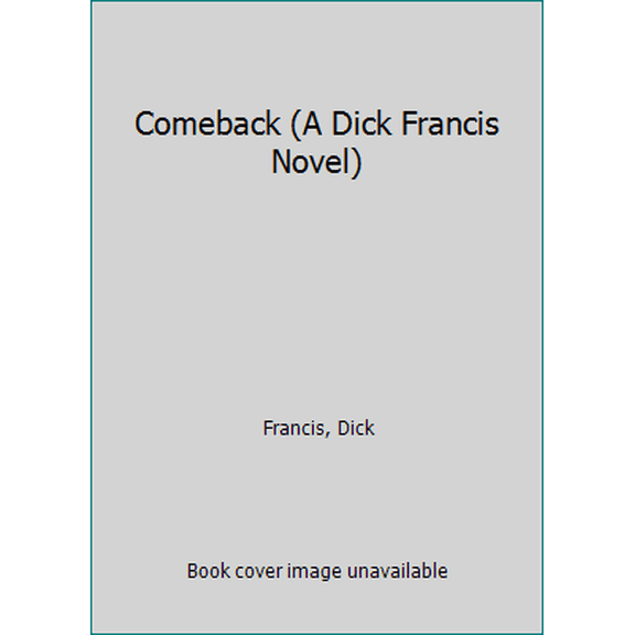 Pre-Owned Comeback (A Dick Francis Novel) (Unknown) 0425233316 9780425233313