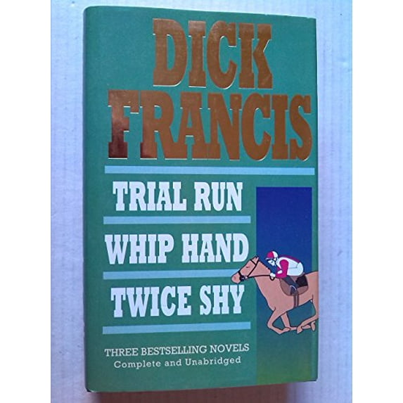Pre-Owned Dick Francis Omnibus: Trial Run; Whip Hand; Twice Shy (Hardcover) 1854713191 9781854713193