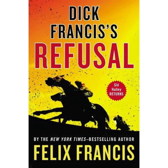 Pre-Owned Dick Francis's Refusal (Hardcover) by Felix Francis