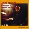 thumbnail image 1 of Dick Hyman - In Concert at the Old Mill Inn - Jazz - CD, 1 of 1