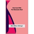 thumbnail image 1 of Dick Kent With The Malemute Mail, (Paperback), 1 of 1