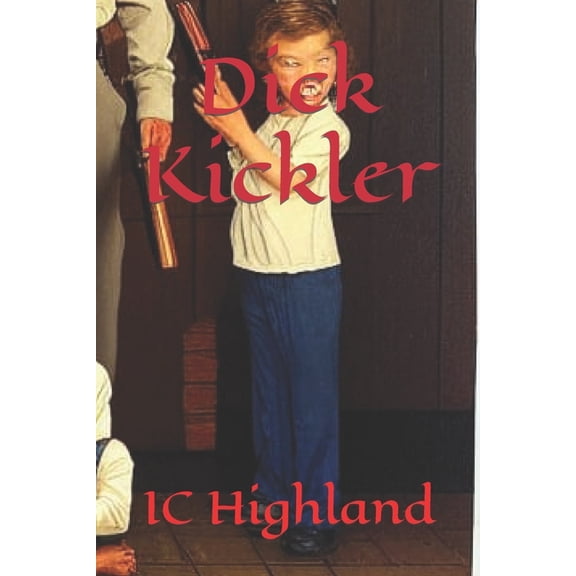 Dick Kickler (Paperback)