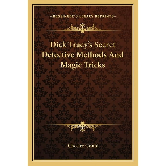 Dick Tracy's Secret Detective Methods And Magic Tricks, (Paperback)
