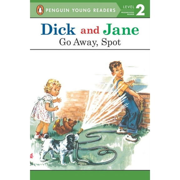 Dick and Jane: Dick and Jane: Go Away, Spot (Revised)(Paperback)