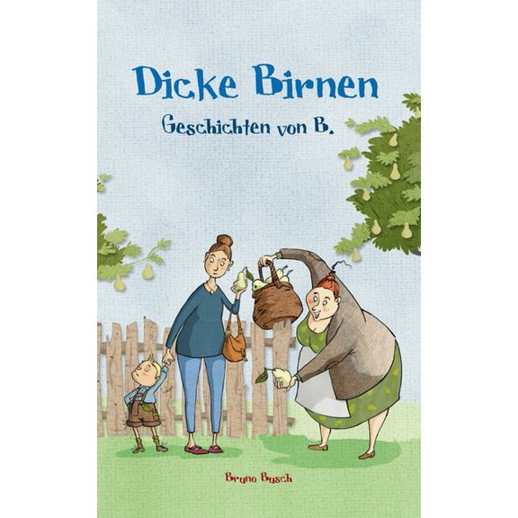 Dicke Birnen: Geschichten von B., (Paperback)