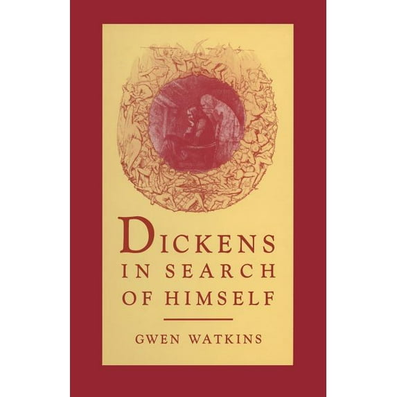 Dickens in Search of Himself: Recurrent Themes and Characters in the Work of Charles Dickens (Paperback)