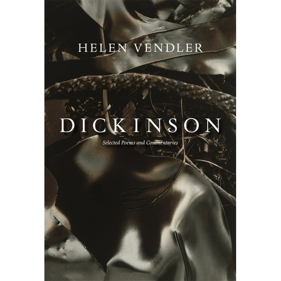 Dickinson: Selected Poems and Commentaries, (Paperback)