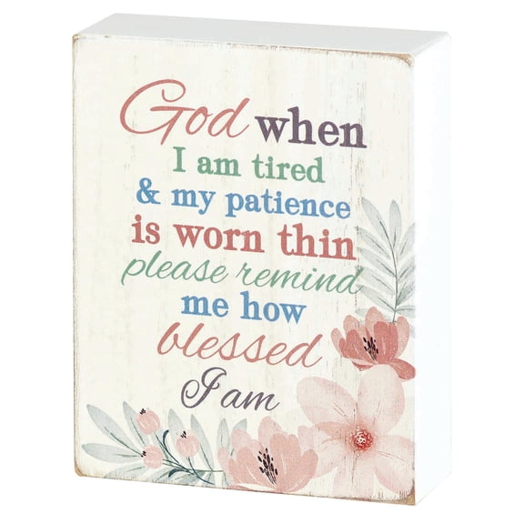 Dicksons When I Am Tired And My Patience Is Worn Thin I Am Blessed White 3 x 3 MDF Mini Tabletop Plaque