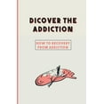 thumbnail image 1 of Dicover The Addiction: How To Recovery From Addiction: Addiction Medicine Physician (Paperback), 1 of 1