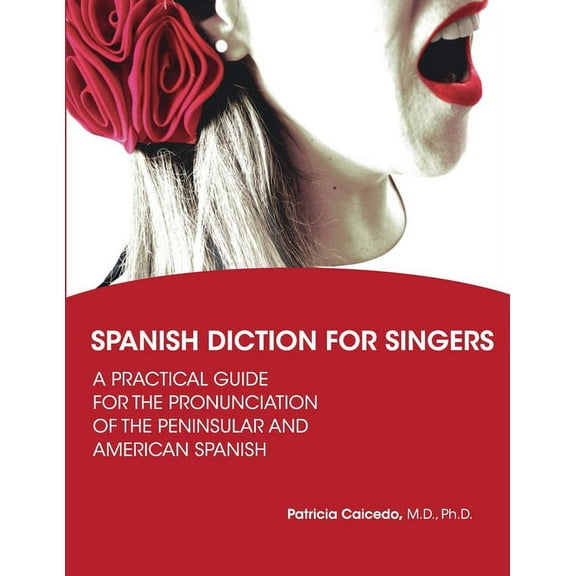 Diction Tools for Singers Spanish Diction for Singers: A Guide to the Pronunciation of Peninsular and American Spanish, Book MA008, (Paperback)