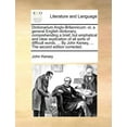 thumbnail image 1 of Dictionarium Anglo-Britannicum: or, a general English dictionary, comprehending a brief, but emphatical and clear explication of all sorts of difficult words, ... By John Kersey, ... The second editio, 1 of 1