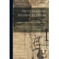 thumbnail image 1 of Dictionarium Scoto-Celticum: A dictionary of the Gaelic language, comprising an ample vocabulary of Gaelic words and vocabularies of Latin and English words, with their translation into Gaelic; Volume, 1 of 1