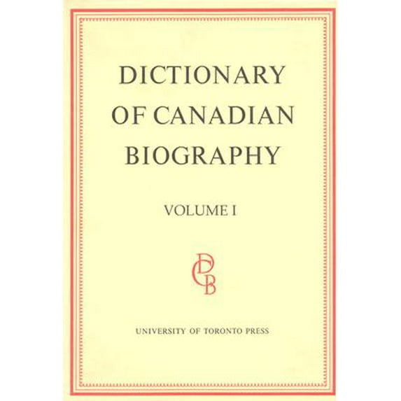 Pre-Owned Dictionary of Canadian Biography / Dictionaire Biographique Du Canada: Volume I, 1000 - 1700 (Hardcover) 0802031420 9780802031426