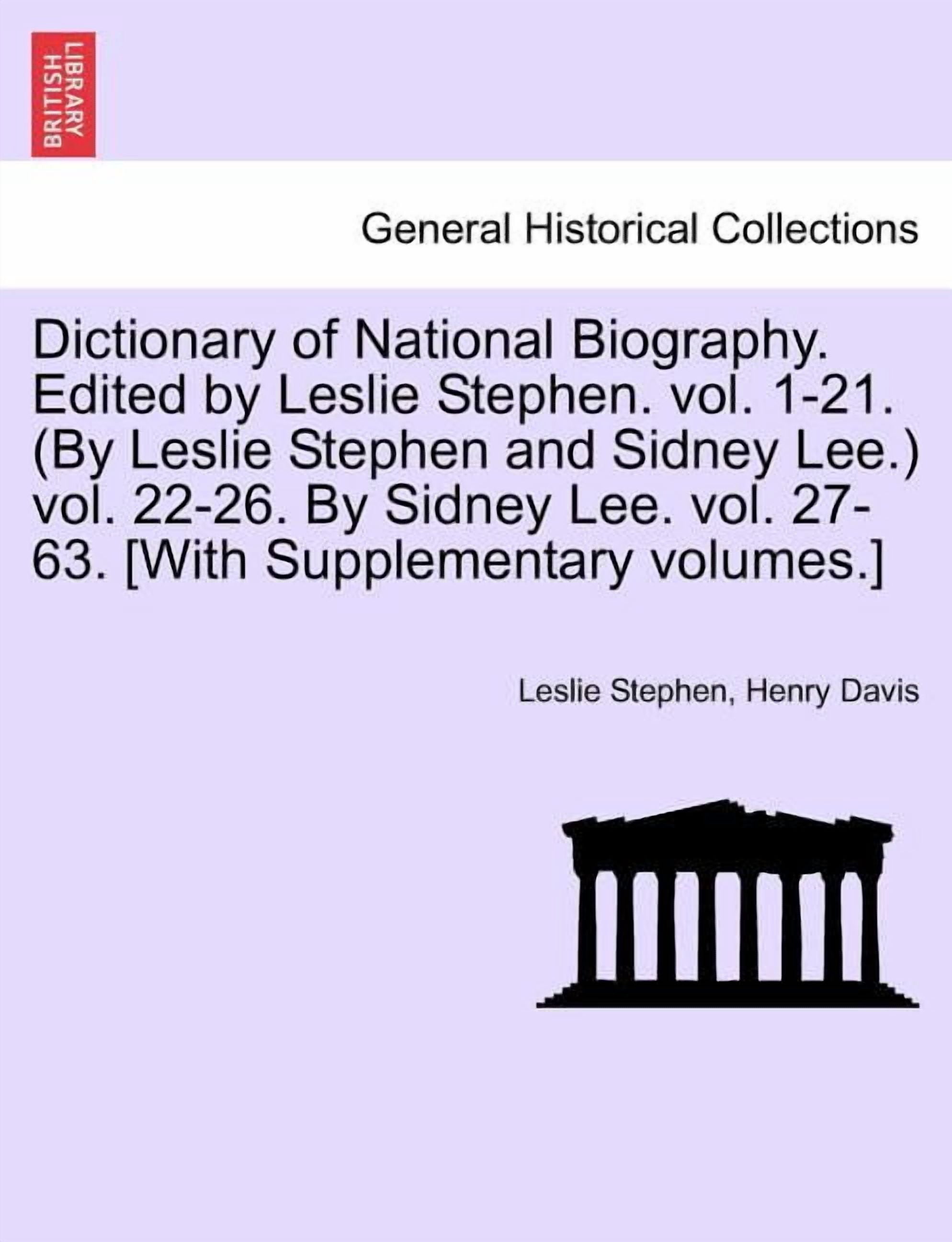 Dictionary of National Biography. Edited by Leslie Stephen. Vol. 1-21. (by Leslie Stephen and Sidney Lee.) Vol. 22-26. by Sidney Lee. Vol. 27-63. [With Supplementary Volumes.] (Paperback)