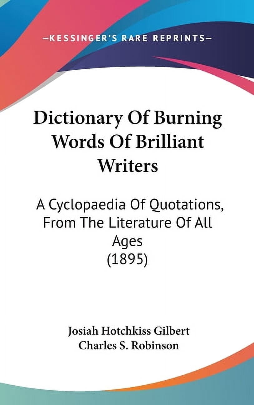 Dictionary Of Burning Words Of Brilliant Writers: A Cyclopaedia Of ...