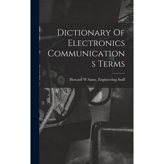 Dictionary Of Electronics Communications Terms, (Hardcover)
