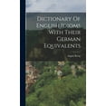 thumbnail image 1 of Dictionary Of English Idioms With Their German Equivalents (Hardcover), 1 of 6