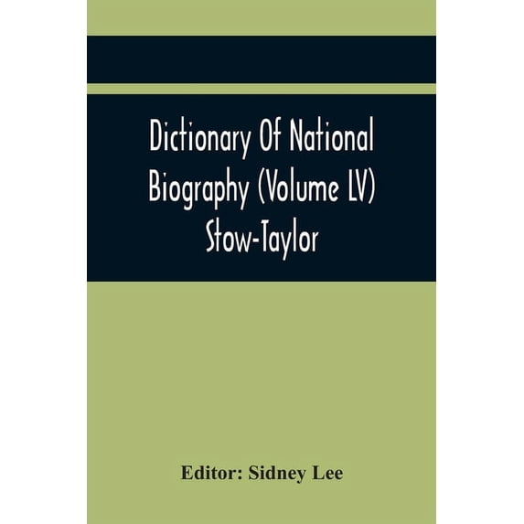 Dictionary Of National Biography (Volume Lv) Stow-Taylor, (Paperback)