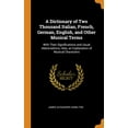 thumbnail image 1 of A Dictionary of Two Thousand Italian, French, German, English, and Other Musical Terms: With Their Significations and Usual Abbreviations; Also, an Ex Hardcover, 1 of 1