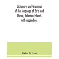 thumbnail image 1 of Dictionary and grammar of the language of Sa'a and Ulawa, Solomon Islands; with appendices, (Paperback), 1 of 1