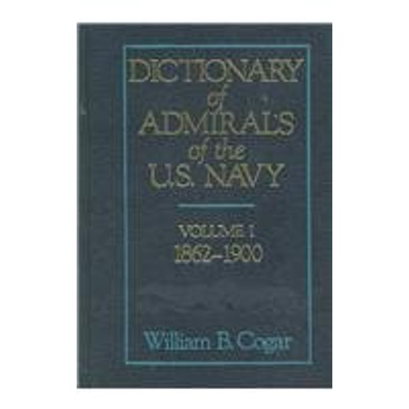 Pre-Owned Dictionary of Admirals of the U. S. Navy Vol. 1 : 1862-1900 (Hardcover) 9780870214318