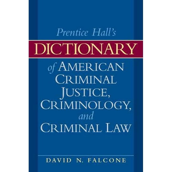 Pre-Owned Dictionary of American Criminal Justice, Criminology and Law (Paperback) 0135154022 9780135154021