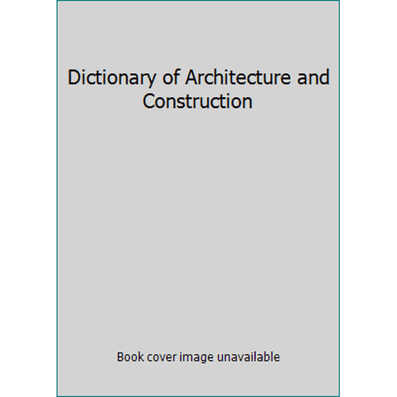 Pre-Owned Dictionary of Architecture and Construction (Paperback) 0070268193 9780070268197
